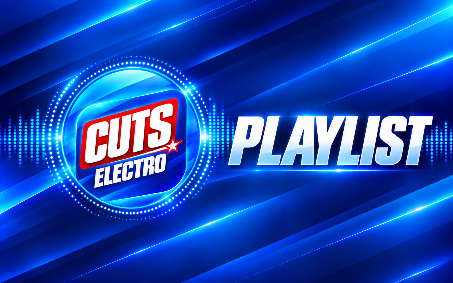 Cuts Electro Playlist